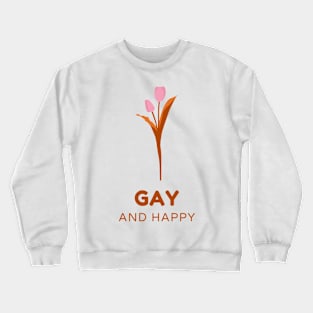 Gay And Happy Crewneck Sweatshirt